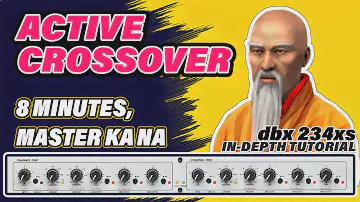 Master CrossOver in 8 Minutes | ACTIVE CROSSOVER OPERATION TUTORIAL | dbx 234xs